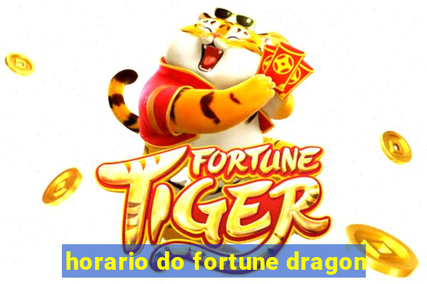 horario do fortune dragon